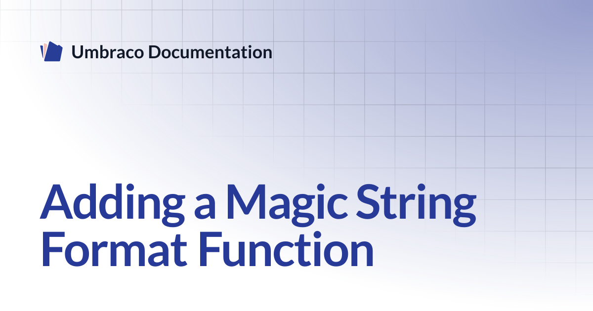 Adding a Magic String Format Function | Forms | Umbraco Documentation