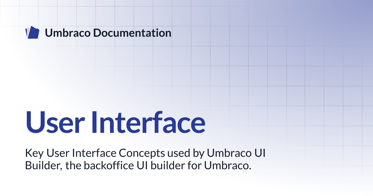 User Interface | UI Builder 13.latest (LTS) | Umbraco Documentation