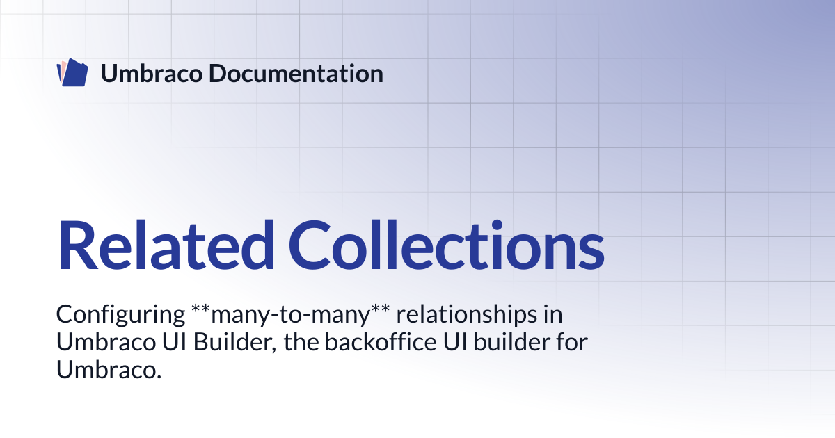 Related Collections | UI Builder 13.latest (LTS) | Umbraco Documentation
