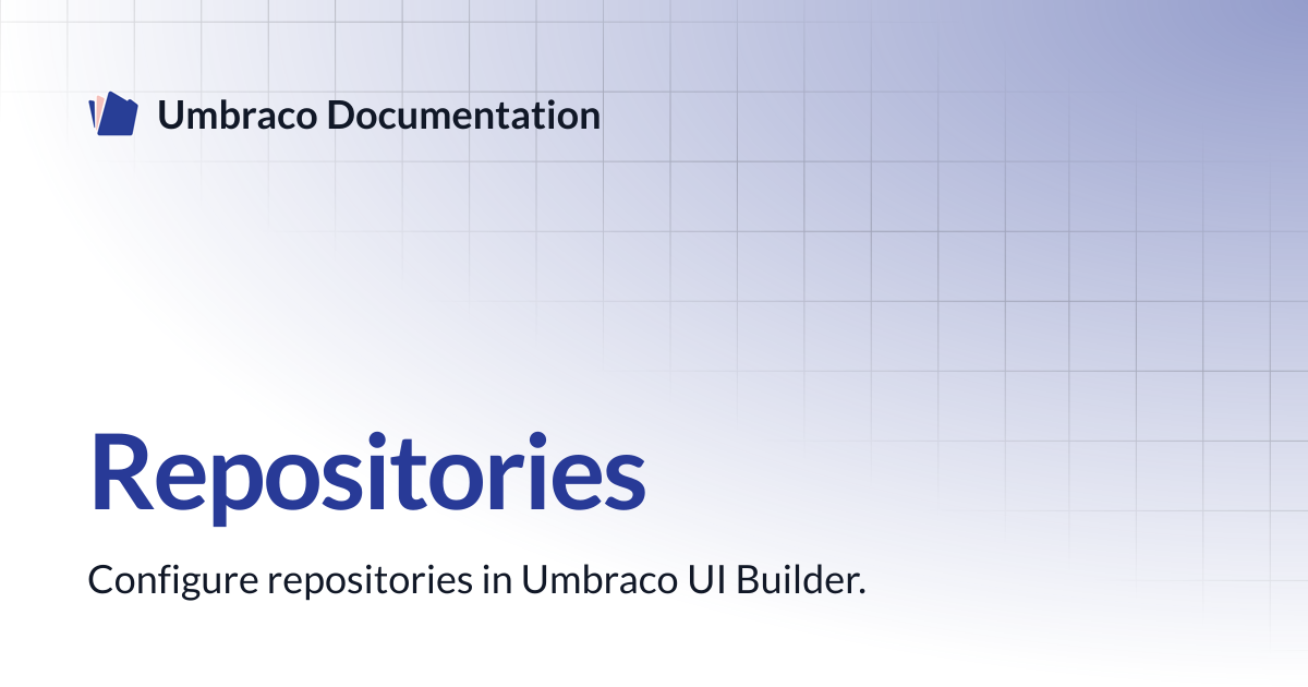 Repositories | UI Builder | Umbraco Documentation